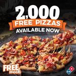 2000 Free Pizzas This Afternoon @ Domino's (Facebook Required)