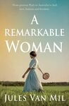 Win 1 of 6 copies of A Remarkable Woman (Jules Van Mil) @ Mindfood