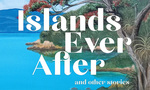 Win 1 of 2 copies of  Islands Ever After by Majella Cullinane from Grownups