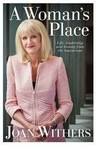 Win a copy of Joan Withers: A Woman’s Place – Life, Leadership and Lessons from The Boardroom from Rural Living
