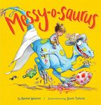 Win 1 of 10 copies of Messy-o-saurus (Rachel Weston) @ Mindfood