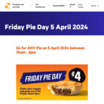 All Pies $4 on 5 April 2024 Between 10am - 2pm @ Z (Participating Stores)