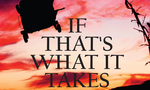 Win 1 of 2 copies of Les Allen’s book ‘If That’s What It Takes’ from Grownups