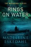 Win 1 of 7 copies of Rings on Water (Madeline Eskedahl book) @ Mindfood