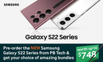 [Pre-Order] Samsung Galaxy S22 Series & Get Amazing Bundles (Worth up to $748) @ PB Tech
