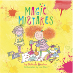 Win 1 of 5 copies of Magic Mistakes by Belinda Blecher and Lisa Allen from Tots to Teens