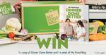 Win a Copy of Dinner Done Better and a Week of My Food Bag @ Nowtolove