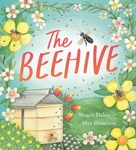 Win a copy of The Beehive (Megan Daley and Max Hamilton book) @ Good Reading Magazine