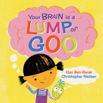 Win a copy of Your Brain is a Lump of Goo (Idan Ben-Barak & Christopher Nielsen book) @ Good Reading Magazine