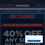 40% off Any Full Priced Item for VIP Club Members (Exclusions Apply) + $9.99 Delivery ($0 C&C/ in-Store/ $120 Order) @ Spotlight