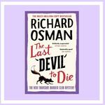 Win a copy of The Last Devil to Die (Richard Osman book) @ Now to Love