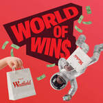 Win $10,000 Cash, 1 of 7 Daily Draw Prizes or 1 of 37,430 Instant Win Prizes from Westfield [App]