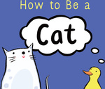 Win 1 of 2 copies of Juliette MacIver’s book ‘How to Be a Cat’ from Grownups