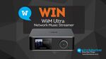 Win a WiiM Ultra Network Music Streamer @ Witchdoctor mag