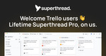 Free Lifetime Superthreads Project Management Pro Account (Worth $2,400) @ Superthreads (Account Required)