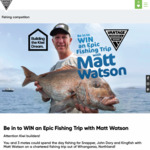 [Builders] Win a fishing trip (for you and three mates) with Matt Watson (out of Whangaroa, Northland) @ Vantage