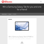 Win 2x Samsung Galaxy Tab A 8" WiFi (One for You, One for Friend) @ Vodafone Rewards (Vodafone Customers Only)
