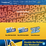 Double Dollar Promo; Load $60 Get $120, $110 Get $220, $200 Get $400, $500 Get $1000 Game Credit @ Timezone Fun App