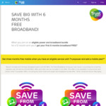 6 Months Free Fibre Broadband When Joining on an Eligible Power & Broadband Bundle (New Customers, 12 Month Plan) @ Trust Power