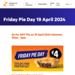 All Pies $4 on 19 April 2024 between 10am - 2pm @ Z (Participating Stores)