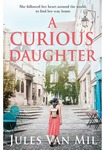 Win 1 of 7 Copies of A Curious Daughter (Jules Van Mil Book) @ Mindfood