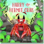 Win 1 of 3 copies of Harry the Hermit Crab (Danni Rae book) @ Tots to Teens