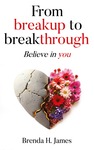 Win 1 of 11 copies of Breakup to Breakthrough: Believe in You (Worth $24ea) from Mindfood Mag