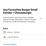 Small Faves Combo (Big Mac, Quarter Pounder, McChicken or Filet-O-Fish + Small Drink/Fries) & Cheeseburger $10 @ McDonald's App