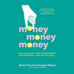 Win 1 of 7 copies of Money, Money, Money by Rachel Davies and Angela Meyer from Mindfood