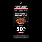 [Auckland] 50% off Gourmet & Traditional Pizzas (Pick-up Only) @ Domino’s Belmont