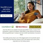 $50 off $200 Online Shop at  Countdown, PAK’nSAVE or New World (Using AMEX Card)