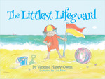 Win 1 of 3 copies of of The Littlest Lifeguard (Vanessa Hatley-Owen book) @ Tots to Teens