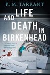 Win 1 of 7 copies of Life and Death in Birkenhead (K. M. Tarrant book) @ Mindfood
