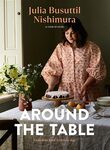 Win 1 of 5 copies of Around the Table (Julia Busuttil Nishimura book) @ Mindfood