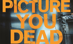 Win 1 of 2 copies of Peter James’ book ‘Picture You Dead’ from Grownups