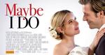 Win 1 of 5 Double Passes to MAYBE I DO (Film) @ Fashionz