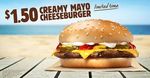 $1.50 - Creamy Mayo Cheeseburger @ Burger King