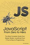 [eBook] JavaScript From Zero to Hero: The Most Complete Guide Ever, Master Modern JavaScript US$0.99 @ Amazon US