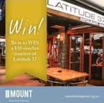 Win a $50 Latitude 37 Restaurant & Bar Voucher from Mount Mainstreet [Tauranga]