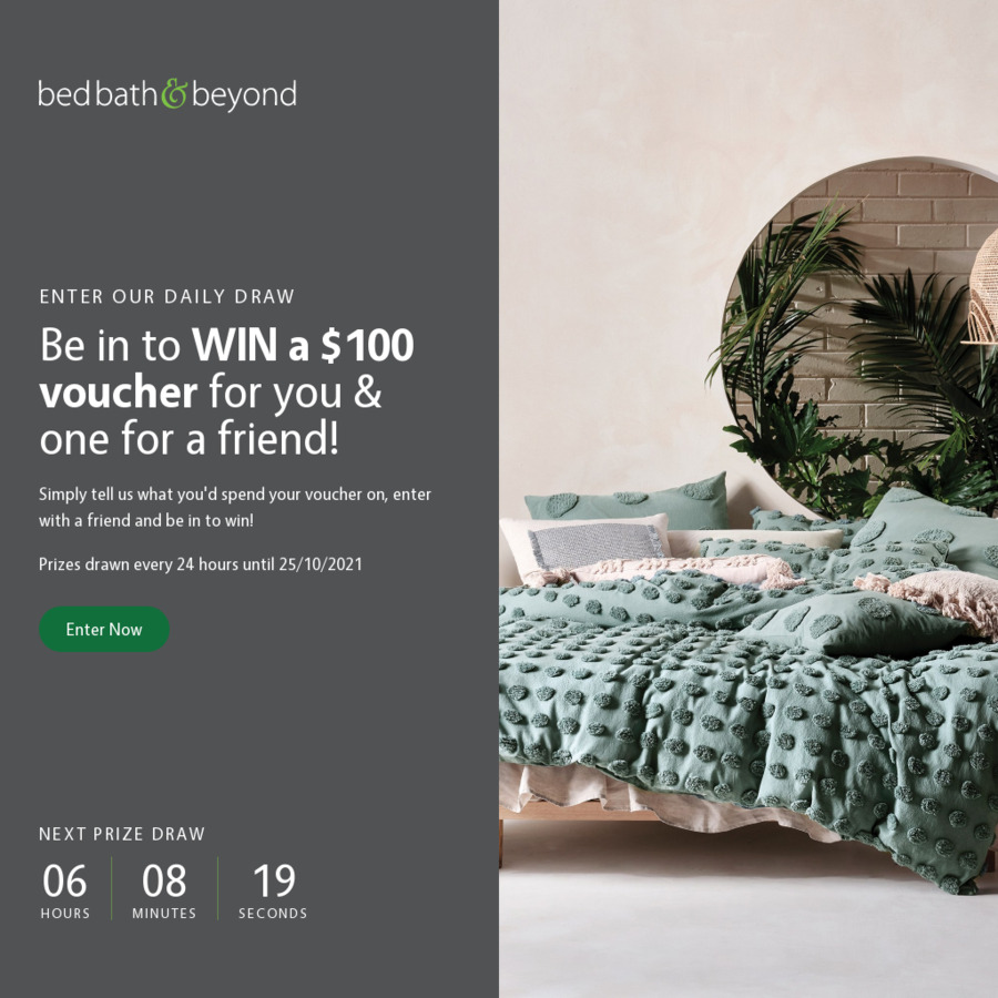 Win a 100 Voucher for Both You & A Friend Every 24 hours with Bed Bath