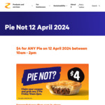All Pies $4 on 12 April 2024 Between 10am - 2pm @ Z (Participating Stores)