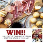 Win 1 of 3 Copies of The Book 'Italian Street Food' by Paola Bacchia, Valued at $49.99 Each