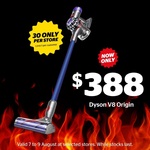 Dyson V8 Origin $388 (Instore Only, 30 Per Store) @ Noel Leeming (Wairau Park, Sylvia Park, Pukekohe, Lower Hutt, Moorhouse)