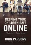 Win 1 of 2 copies of Keeping your children safe online – A guide for New Zealand Parents from Kiwi Families