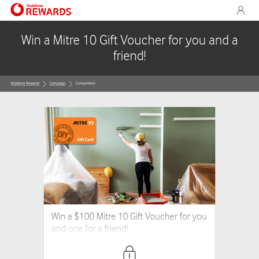 Win a 100 Mitre 10 Gift Voucher (one for you, one for friend) Vodafone Rewards (Vodafone