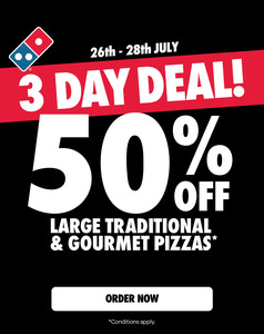 50% off Large Traditional & Gourmet Pizzas (Exclusions Apply) @ Domino's